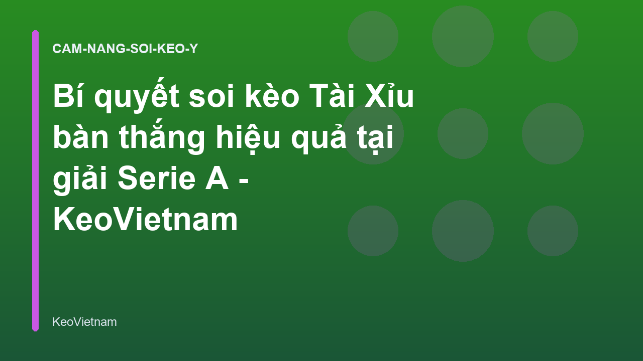Read more about the article Bí quyết soi kèo Tài Xỉu bàn thắng hiệu quả tại giải Serie A – KeoVietnam