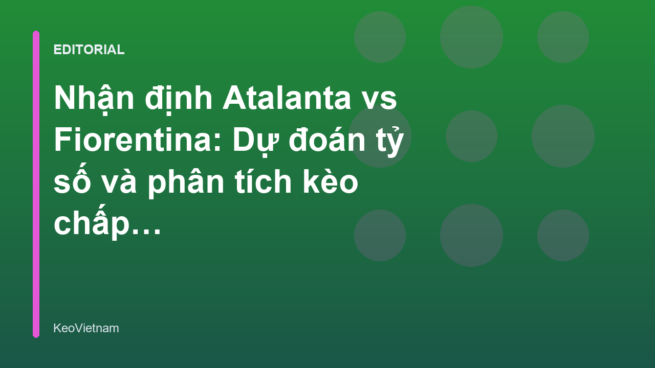 Cầu thủ Atalanta và Fiorentina tranh chấp bóng trong trận đấu tại Serie A
