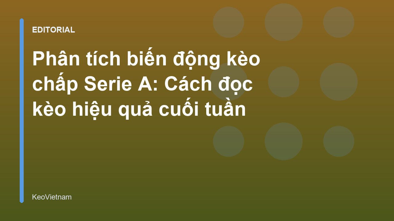Phân tích biến động kèo chấp Serie A